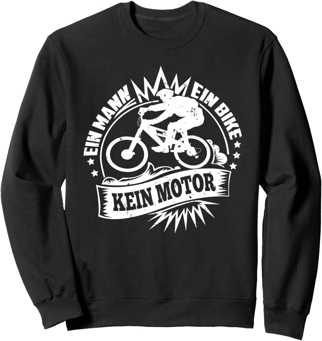 Ein Mann Bike Kein Motor Mountain Biking Biken Mountainbike Sweatshirt