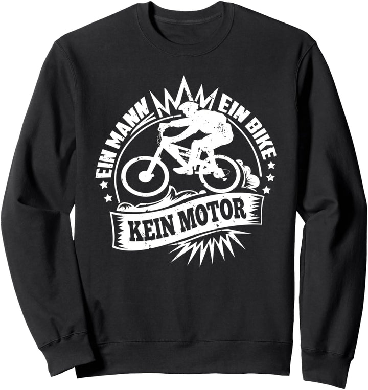 Ein Mann Bike Kein Motor Mountain Biking Biken Mountainbike Sweatshirt