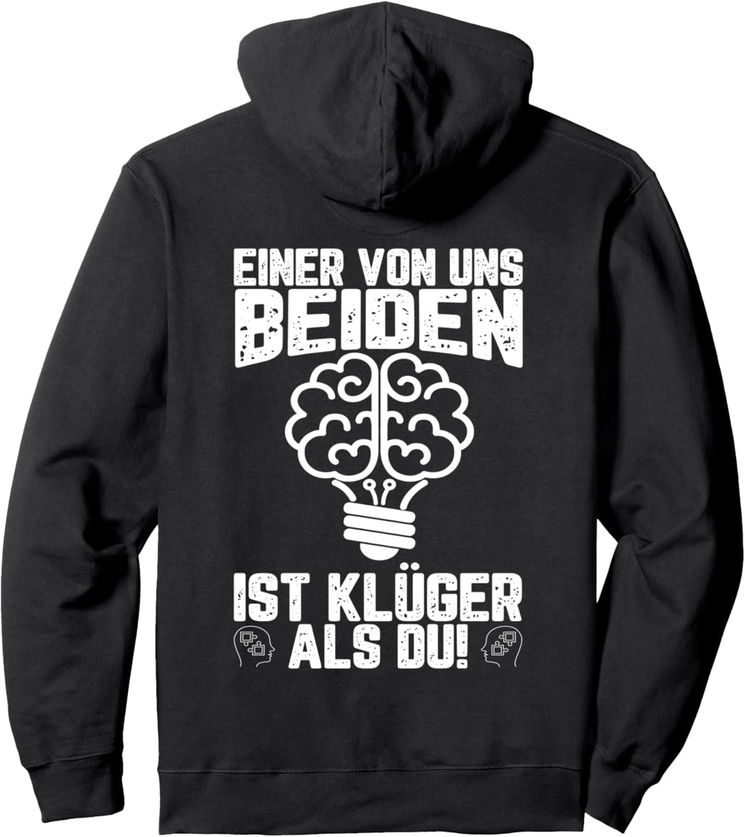 Einer von uns beiden ist klüger als du Pullover Hoodie