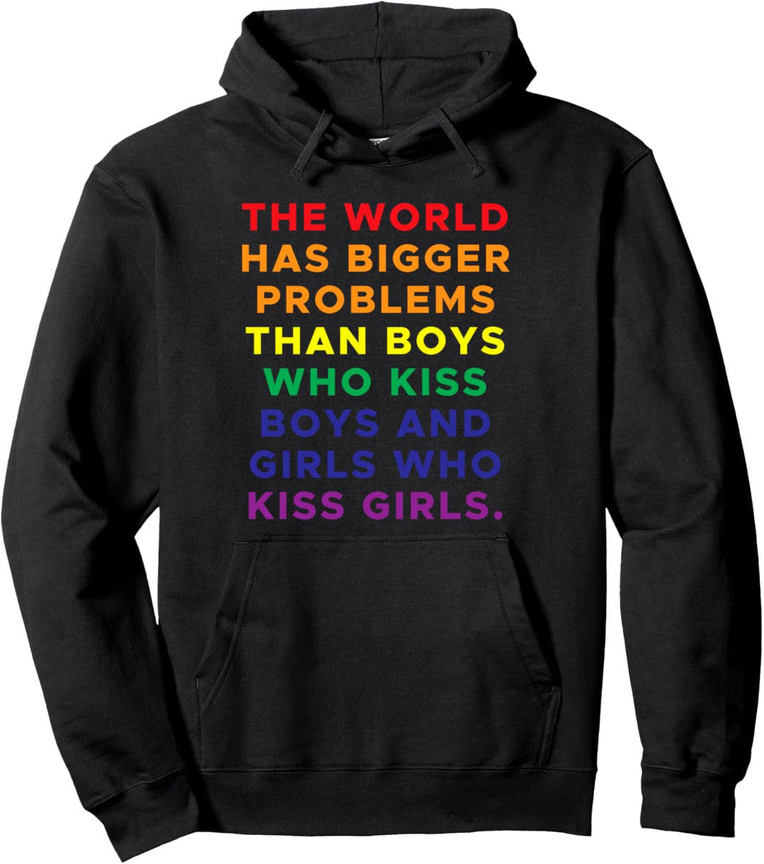 The World has bigger Problems than boys who kiss boys Pullover Hoodie