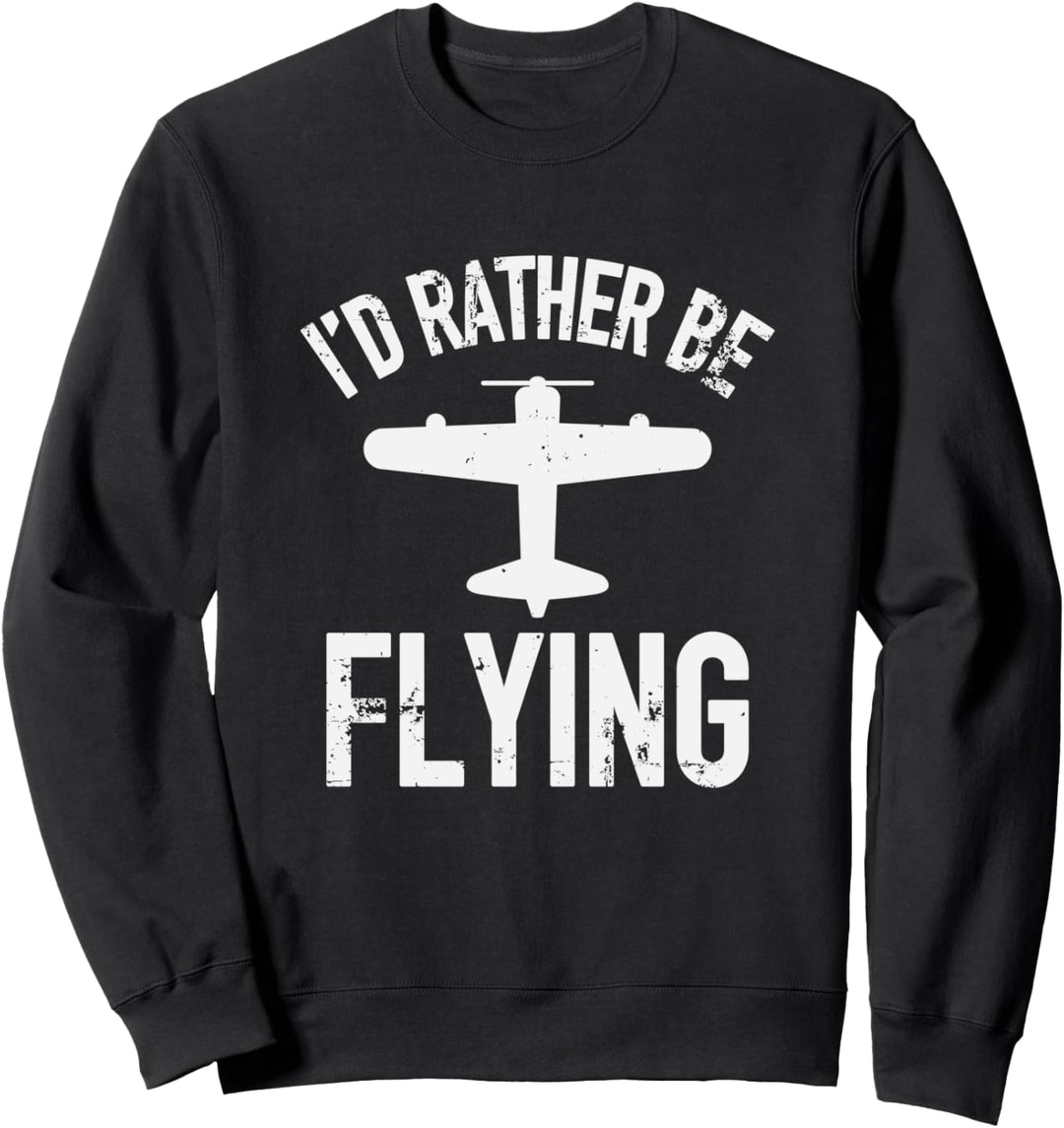I'd Rather Be Flying Airline Pilot Sweatshirt
