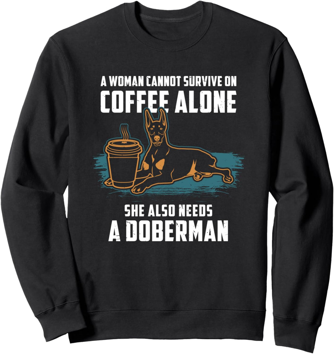 Coffee And Doberman Geschenk Lustiges Dobie Hund Sweatshirt