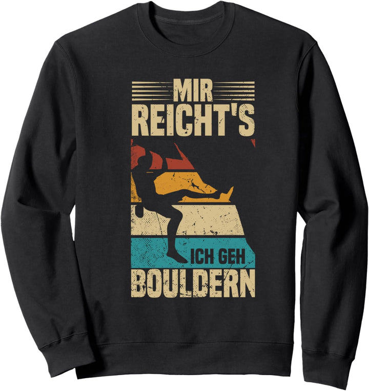 Bouldern Retro Berg Klettern Mir Reicht's ich geh Bouldern Sweatshirt