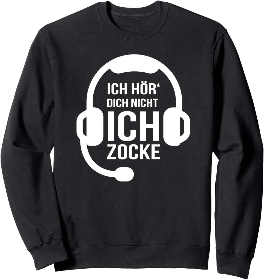 Ich Hör' Dich Nicht Ich Zocke Gamer Geschenk Idee Gaming Sweatshirt