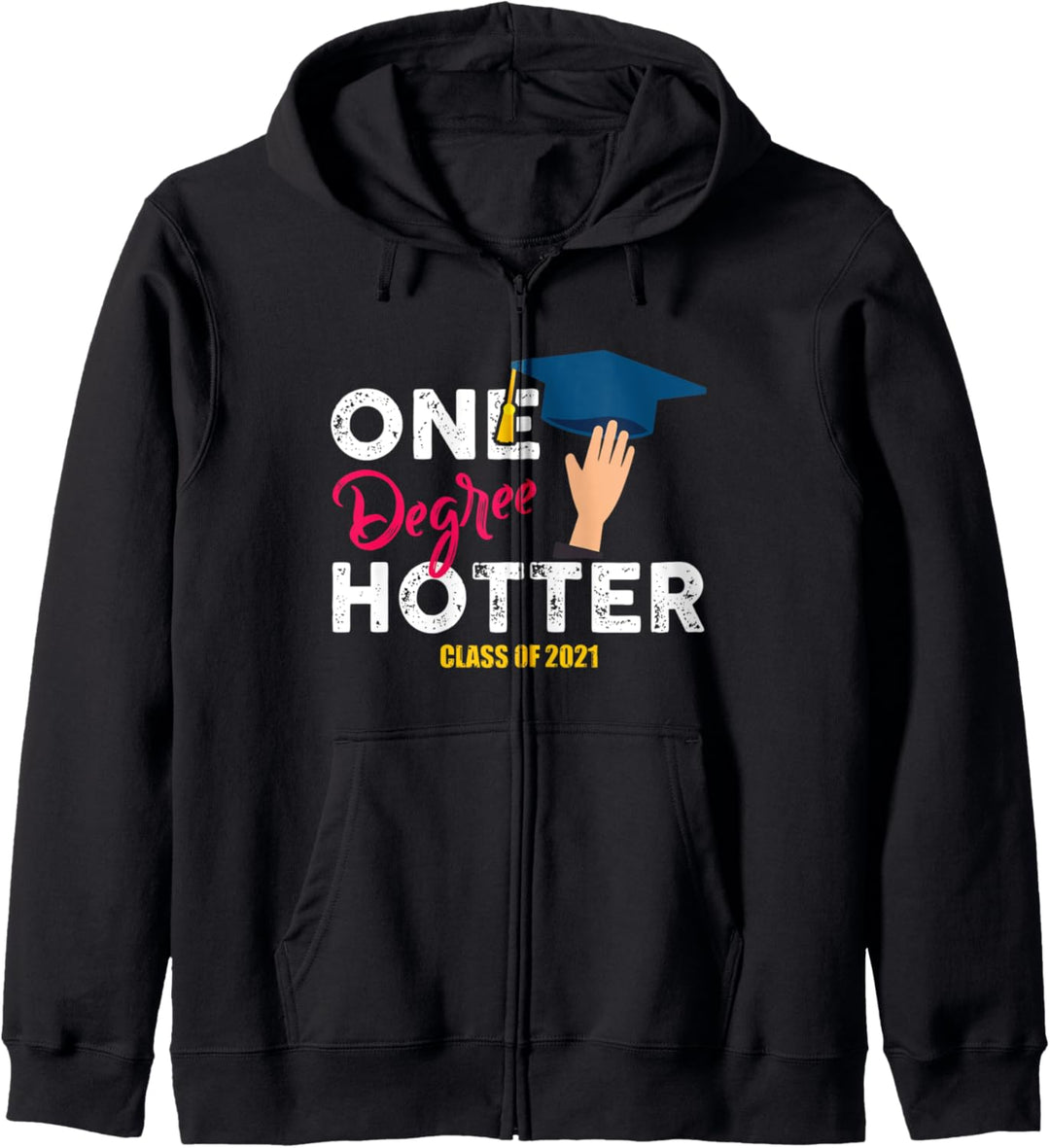 Class 2021 One Degree Hotter High School College Graduation Kapuzenjacke