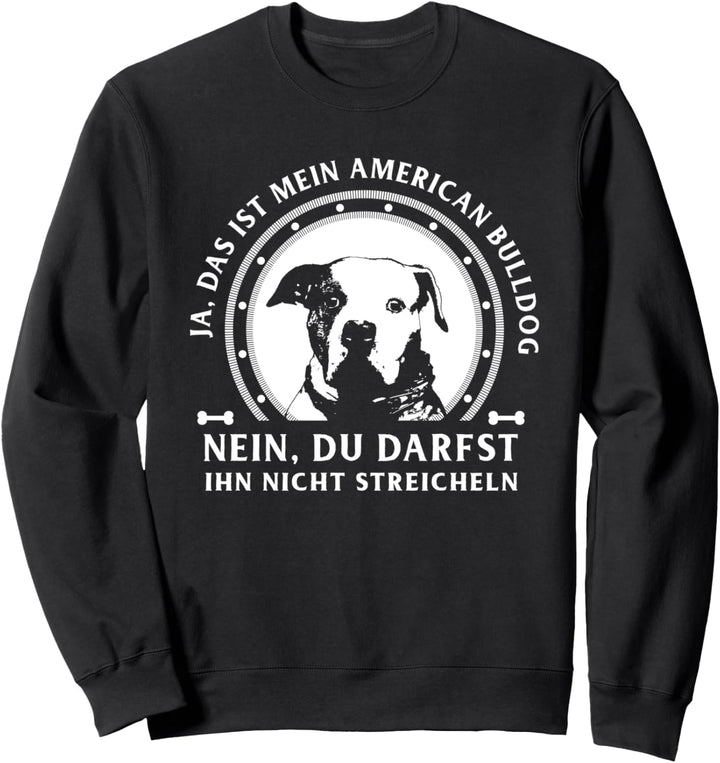 Ja das ist mein American Bulldog Geschenk Sweatshirt