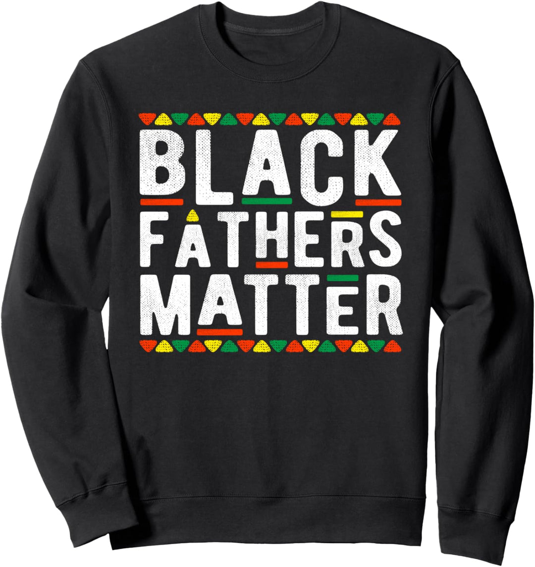 Black Fathers Matter African Dashiki Pride History Month Dad Sweatshirt