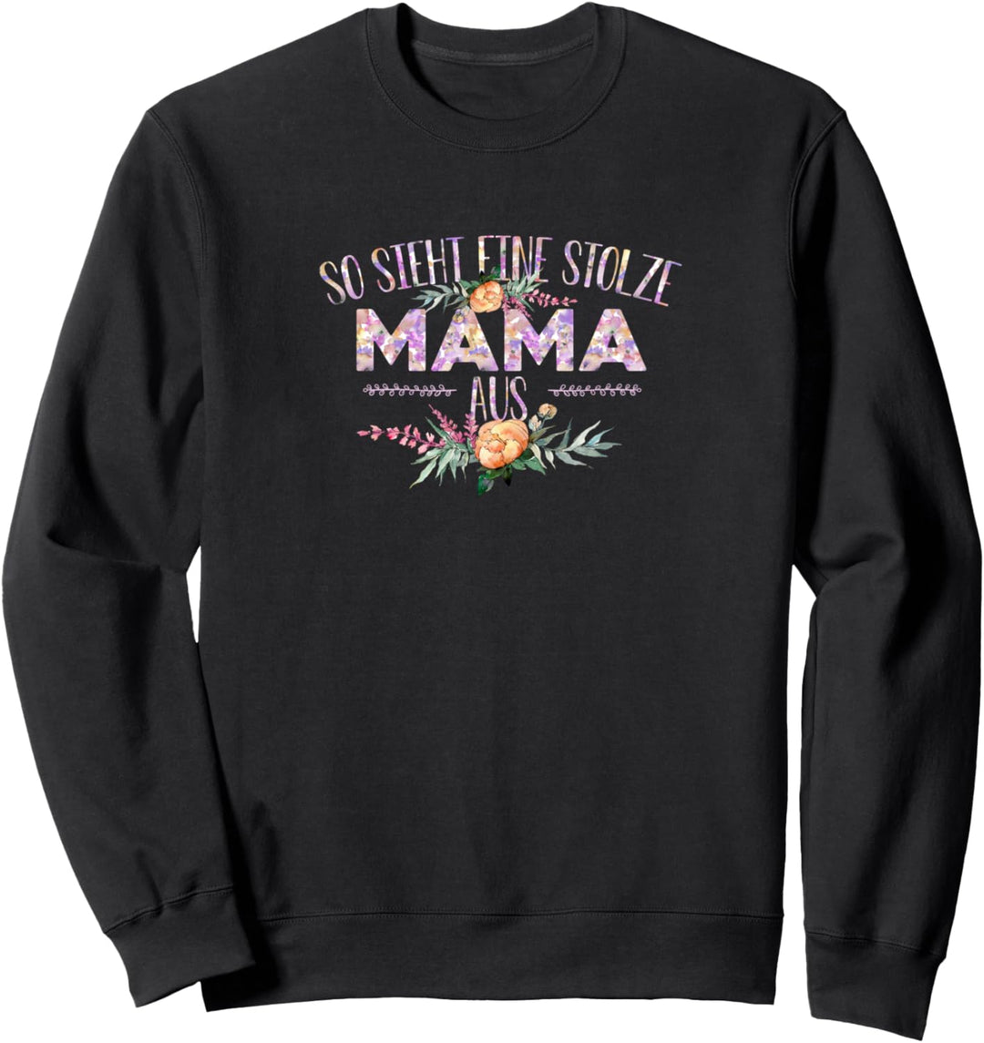 So sieht eine stolze Mama aus Blumen Wasserfarben Sweatshirt