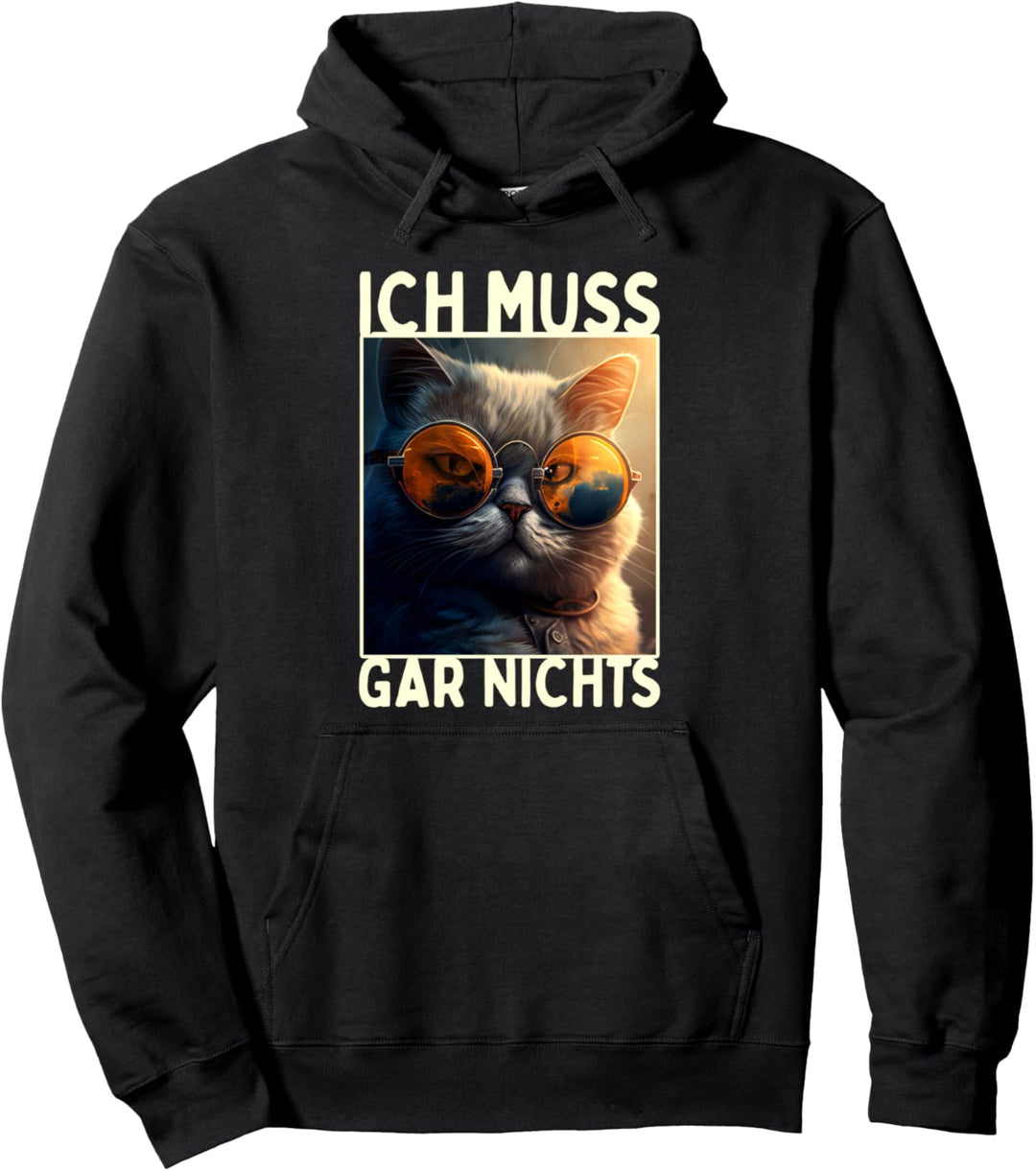 Katze Ich Muss Gar Nichts Egal Nein Müde Faulenzer Katzen Pullover Hoodie