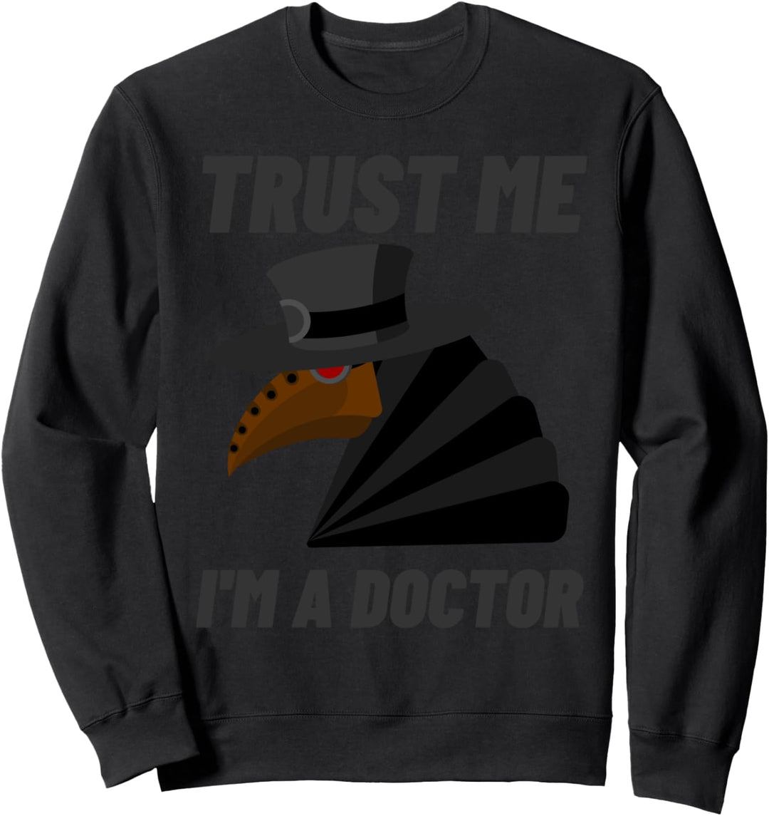 Trust Me I'm a Doctor Gothic Pestdoktor Steampunk Arzt Sweatshirt