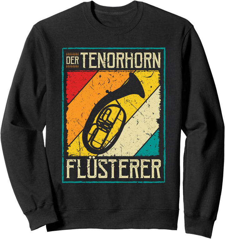 Der Tenorhorn Flüsterer, Lustiges Retro Tenoristen Sweatshirt