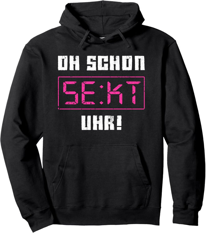 Oh schon Sekt Uhr. Lustiges Mädelsabend Girly Geschenkidee Pullover Hoodie