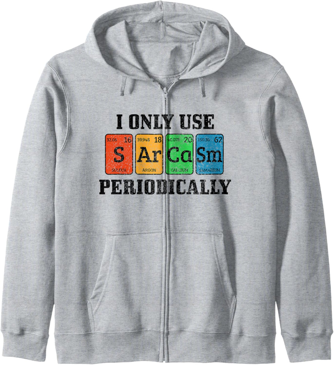 I Only Use Sarcasm Periodically Lustiges Nerd Chemiker Geschenk Kapuzenjacke