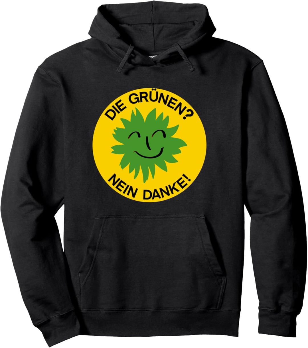 Die Grünen? Nein Danke! Anti Grüne Gegen die Grünen Pullover Hoodie