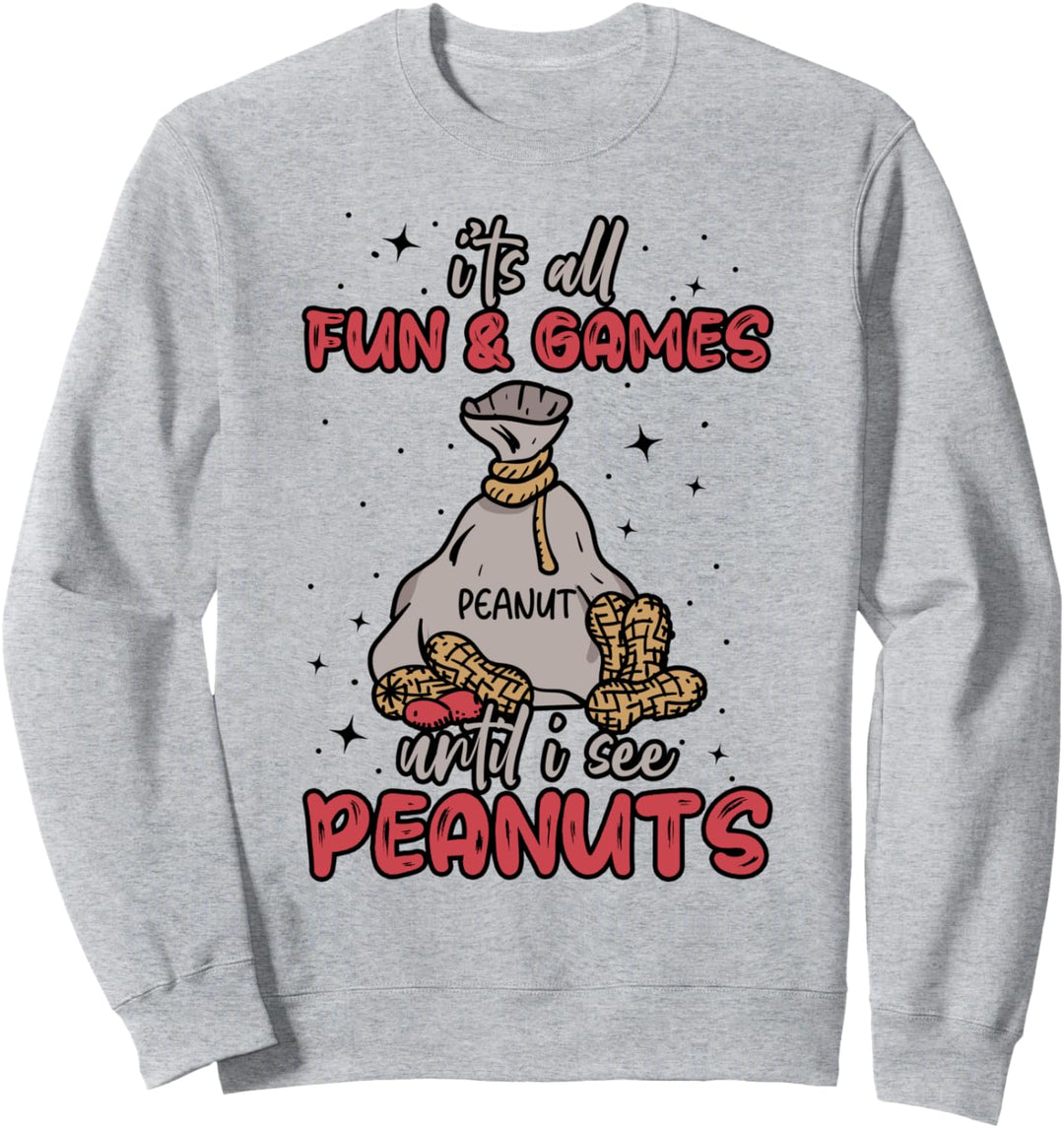 Es ist alles Spass und Spiel, bis ich Peanuts Peanut Allergic sehe Sweatshirt