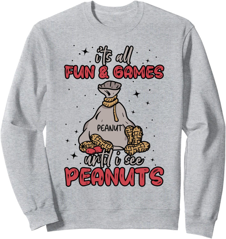 Es ist alles Spass und Spiel, bis ich Peanuts Peanut Allergic sehe Sweatshirt