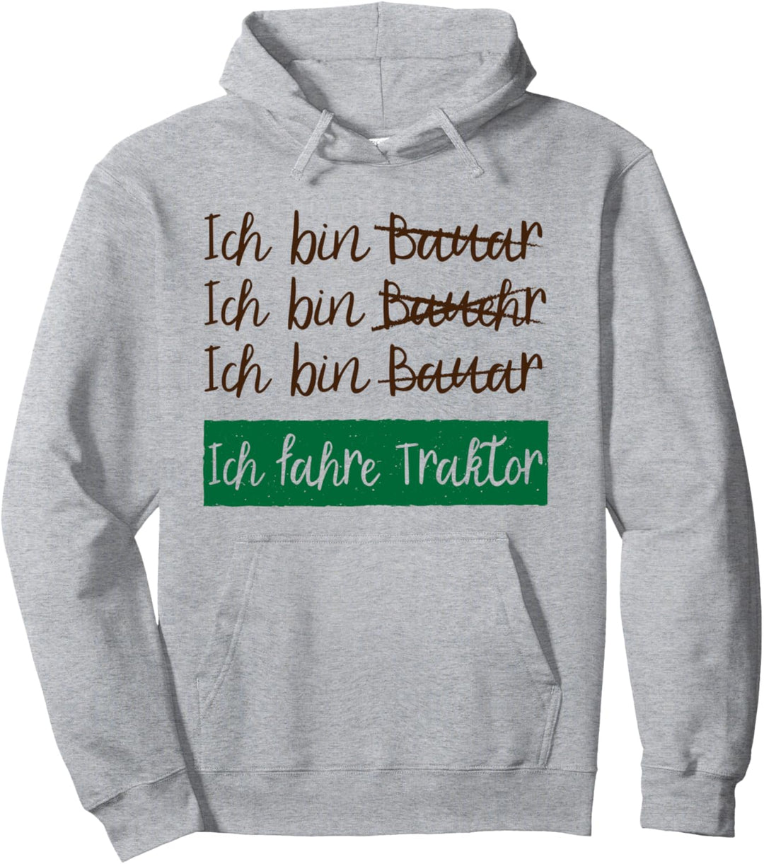 Ich fahre Traktor - Bauer Bäuerin Bauern Landwirt Pullover Hoodie