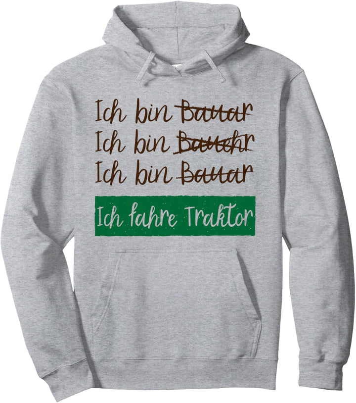 Ich fahre Traktor - Bauer Bäuerin Bauern Landwirt Pullover Hoodie