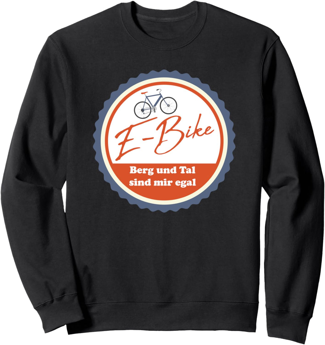 Lustig Motiv Radfahren E-Bike Fahrrad Elektrofahrrad Spruch Sweatshirt