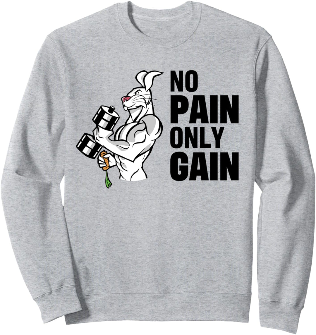 No Pain Only Gain Bodybuilding Hase für Gym & Fitnessstudio Sweatshirt
