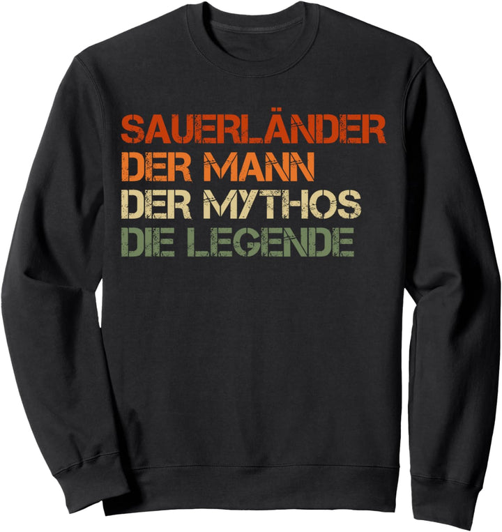 Sauerländer - der Mann, der Mythos, die Legende Sweatshirt