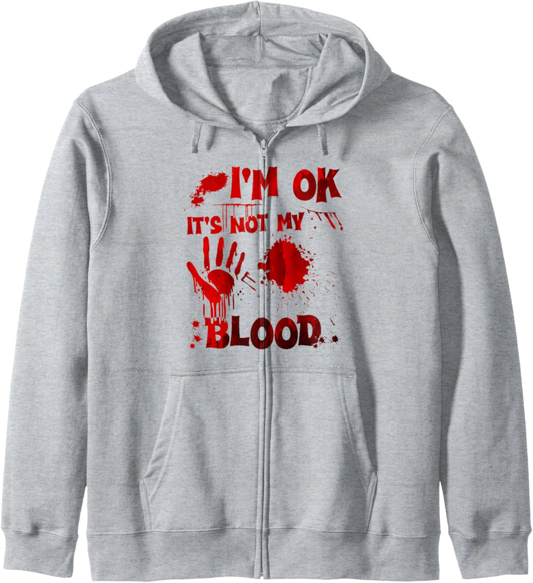 I'm OK It's Not My Blood Kapuzenjacke
