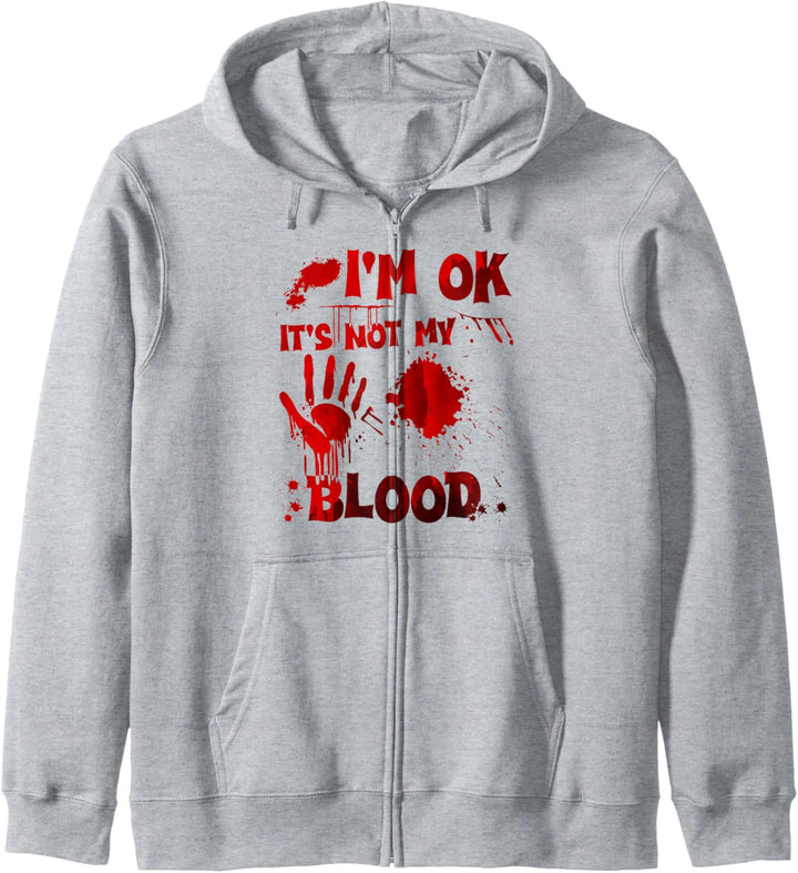 I'm OK It's Not My Blood Kapuzenjacke