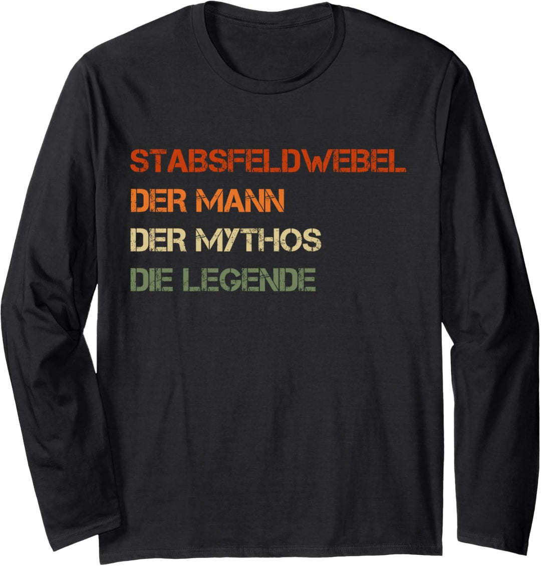 Stabsfeldwebel - der Mann, der Mythos, die Legende Langarmshirt