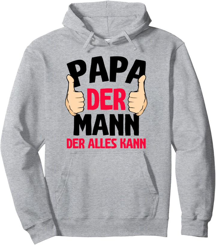 PAPA der Mann der Alles Kann Vatertagsgeschenkidee Pullover Hoodie
