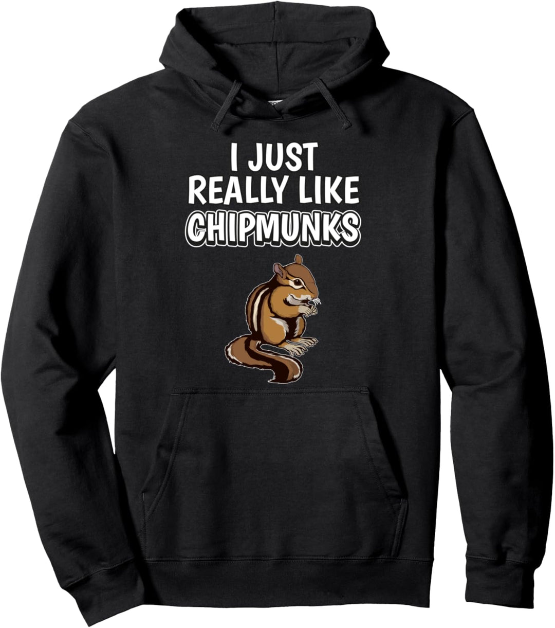 I Just Really Like Chipmunks Spruch Streifenhörnchen Pullover Hoodie