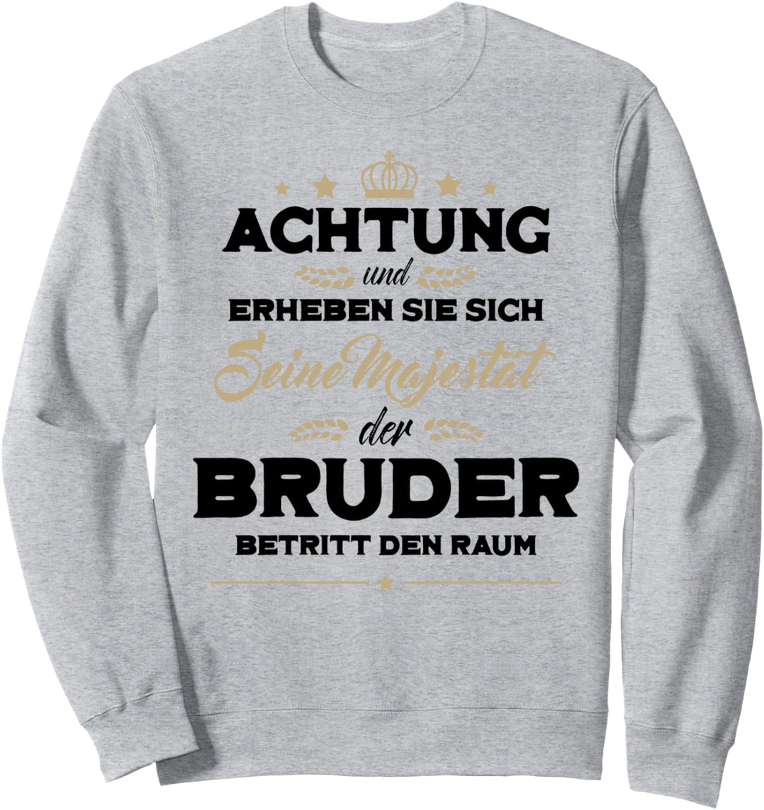 Achtung erheben Sie sich Majestät Bruder betritt den Raum Sweatshirt