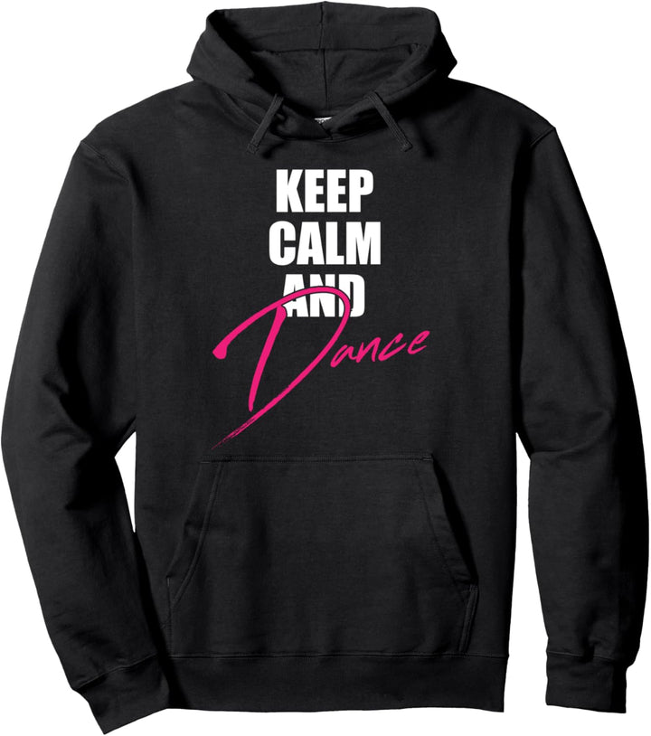 Keep Calm and Dance I Tanzen Tänzerin Pullover Hoodie