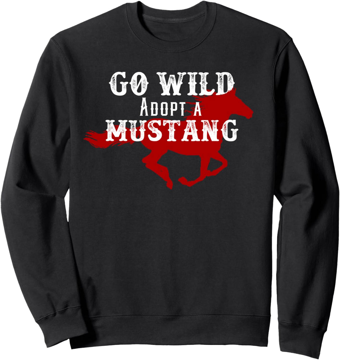 Go Wild Adopt a Mustang Wild Mustang Pferd Geschenk Sweatshirt