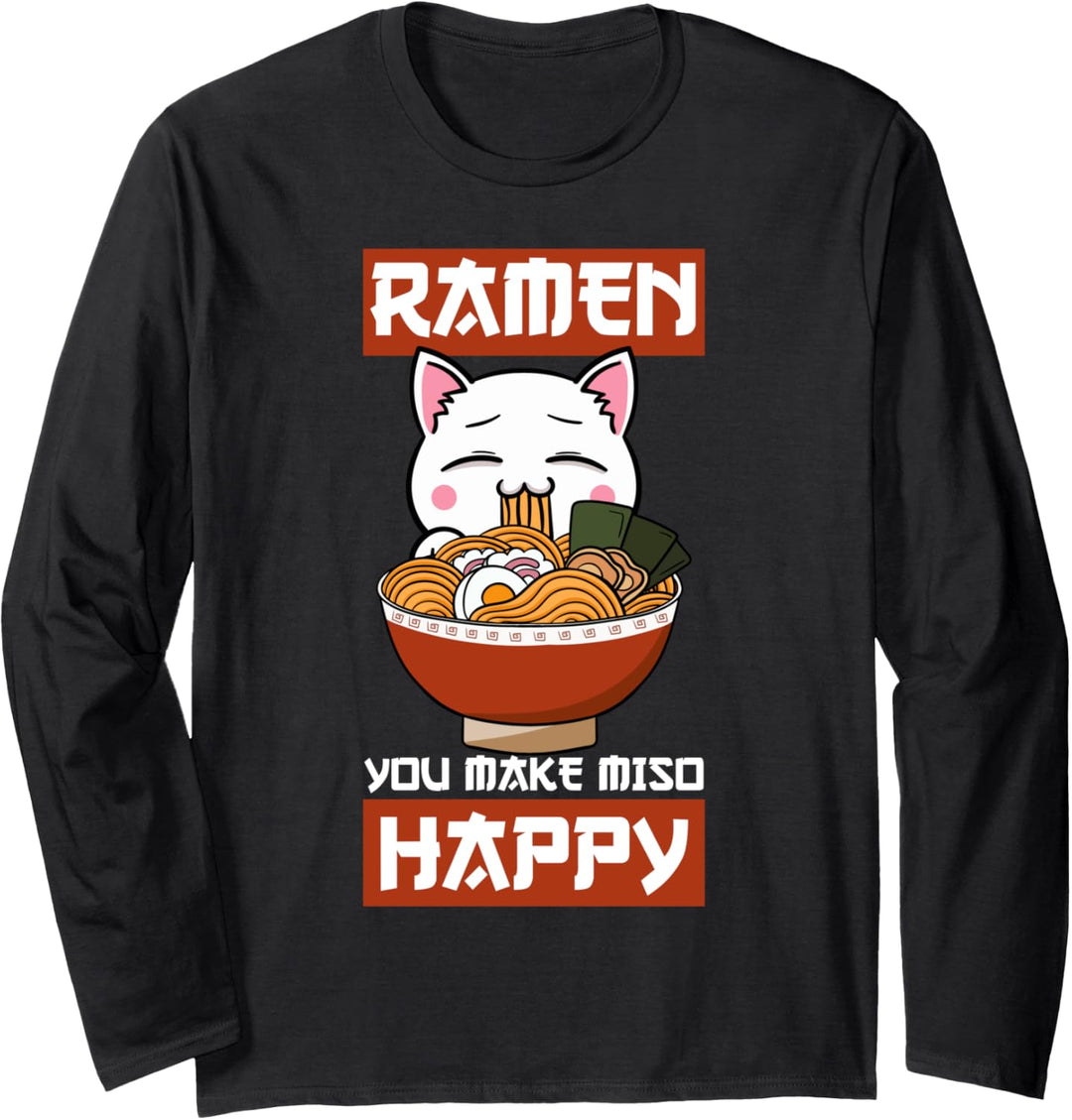 Ramen You Make Miso Happy Katze Nudeln Suppe Japanisch Langarmshirt