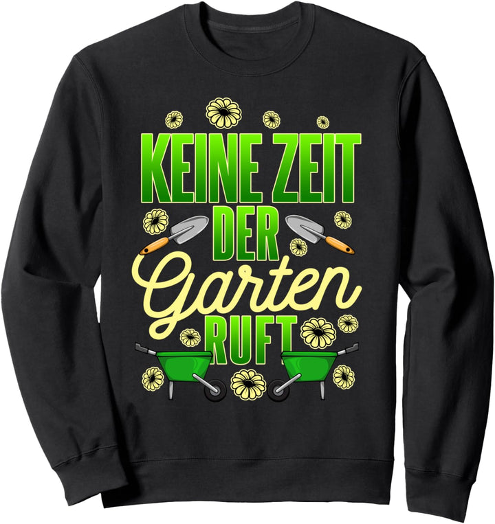 Der Garten ruft, lustiges Sprüche Hobbygärtner Motiv Sweatshirt