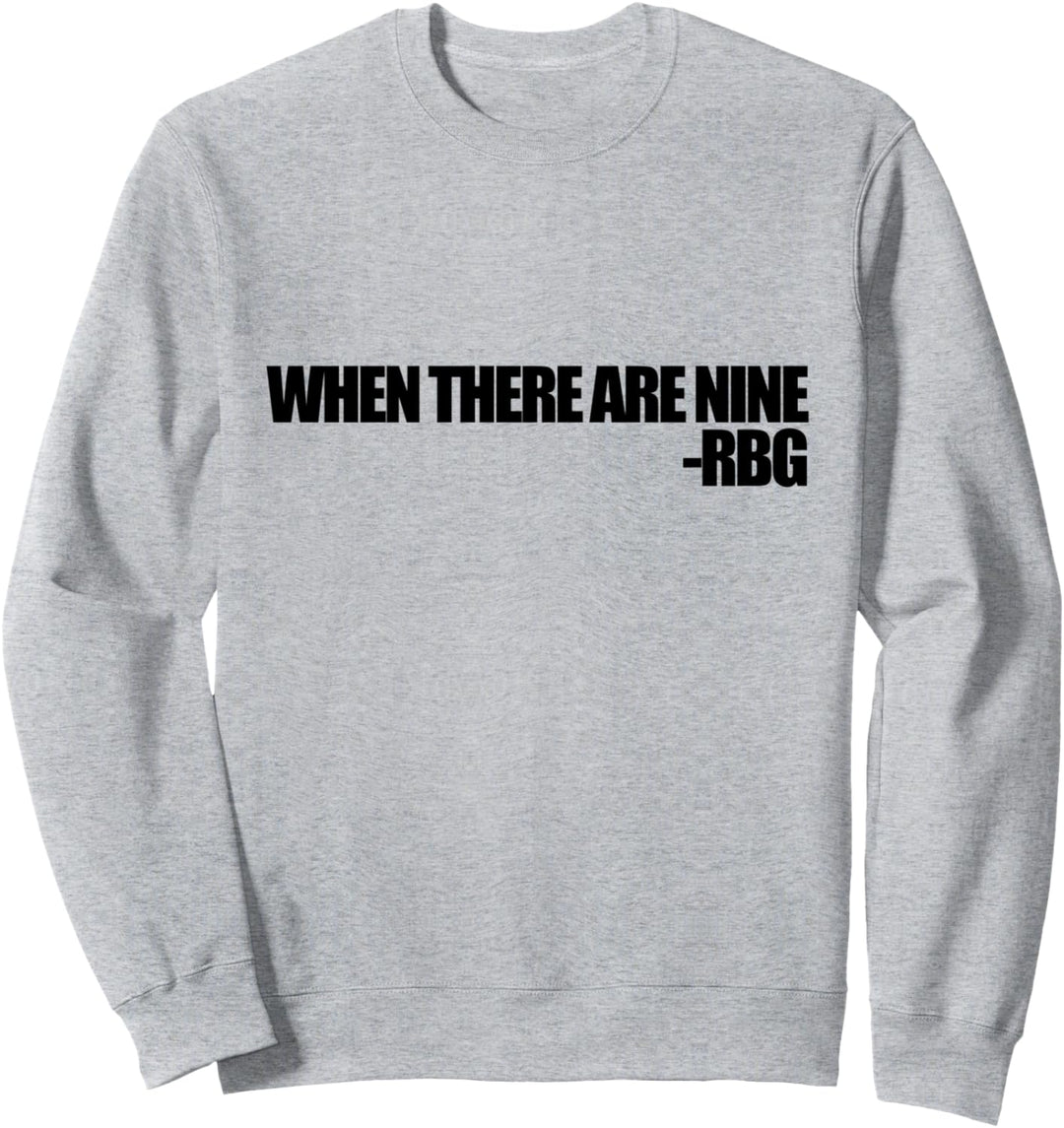 When there are nine - rbg ruth Wenn es neun Sweatshirt