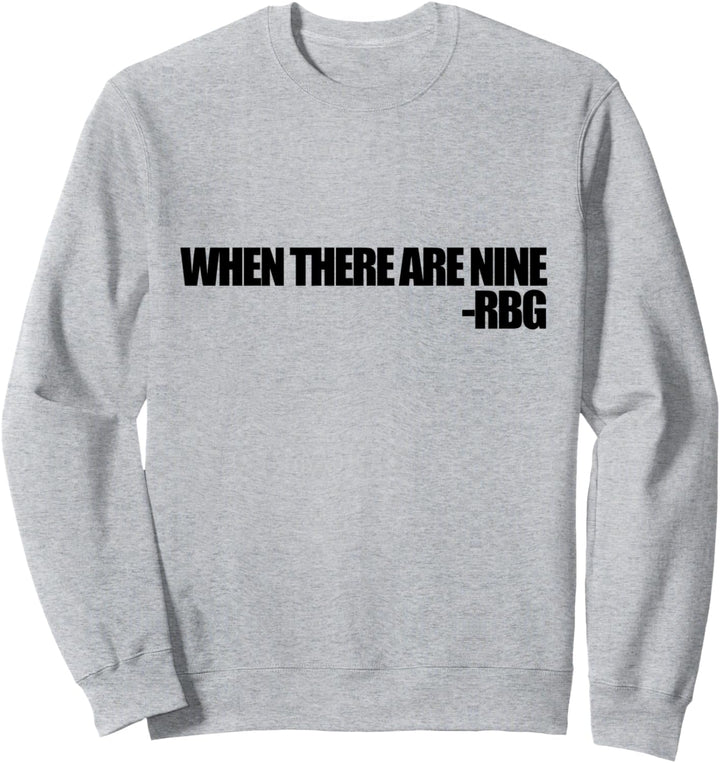 When there are nine - rbg ruth Wenn es neun Sweatshirt