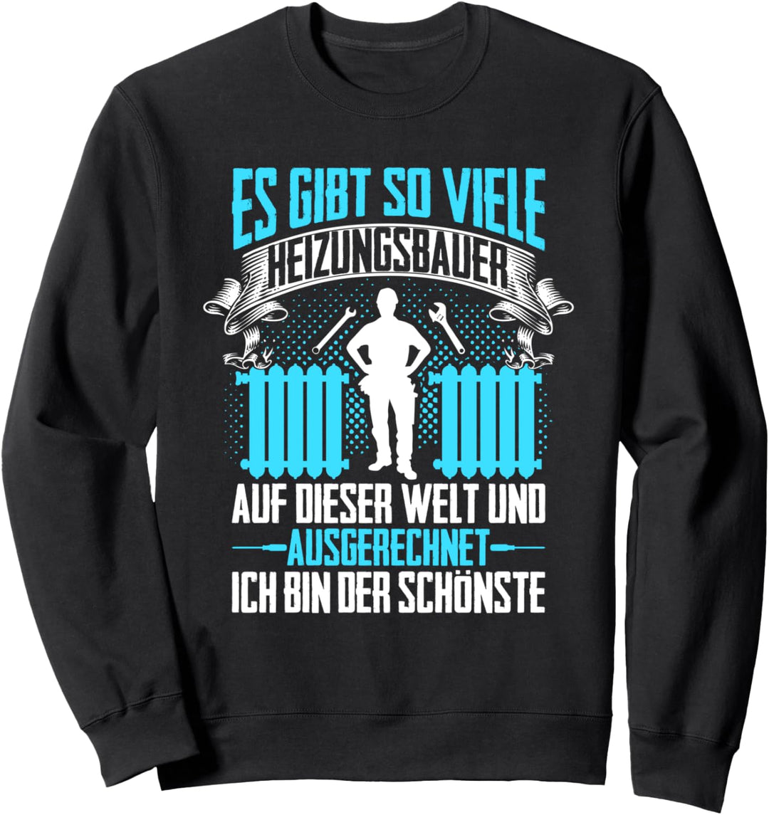 Heizungsbauer Spruch Lustig Installateur Klempner Handwerker Sweatshirt