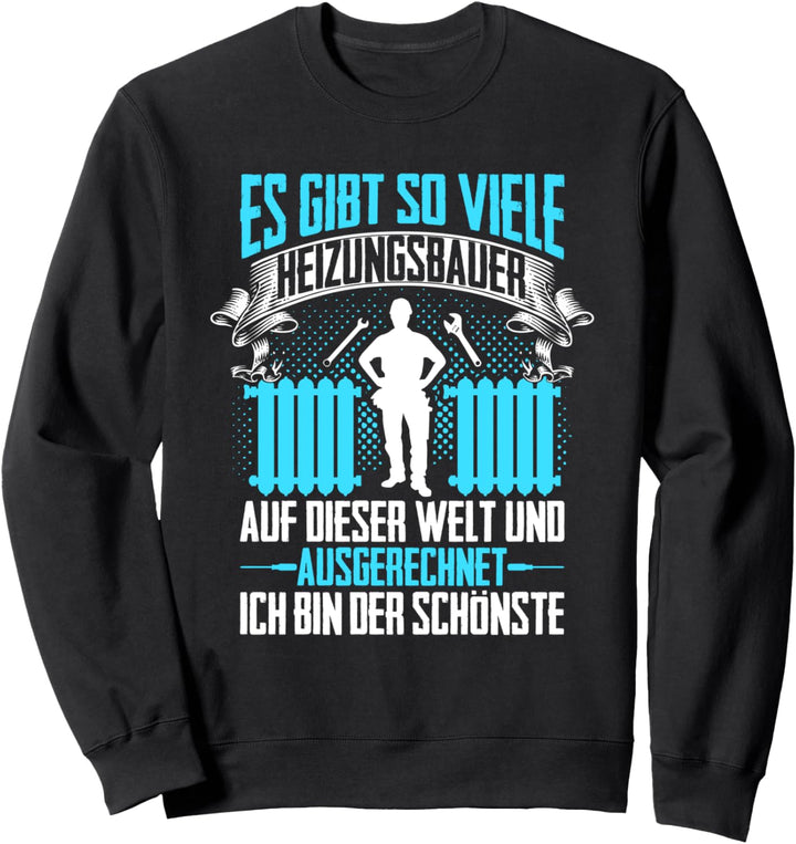 Heizungsbauer Spruch Lustig Installateur Klempner Handwerker Sweatshirt