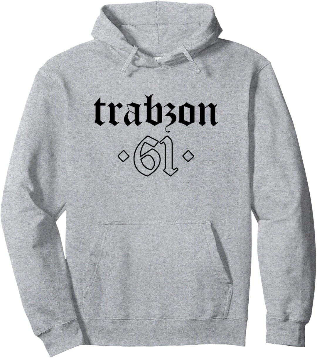 61 Trabzon Türkei Ortahisar Akcaabat Arakli Yomra Türkiye Pullover Hoodie