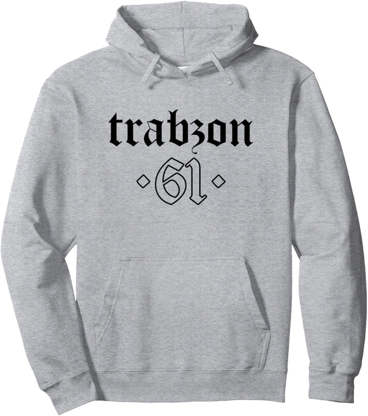 61 Trabzon Türkei Ortahisar Akcaabat Arakli Yomra Türkiye Pullover Hoodie