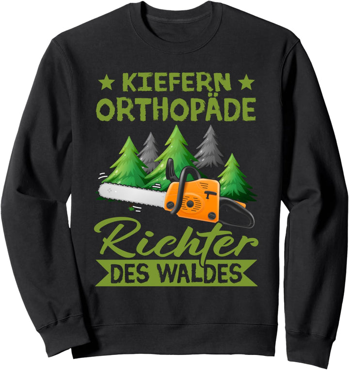 Holzfäller Waldarbeiter Motorsäge Förster Forstwirt Sweatshirt
