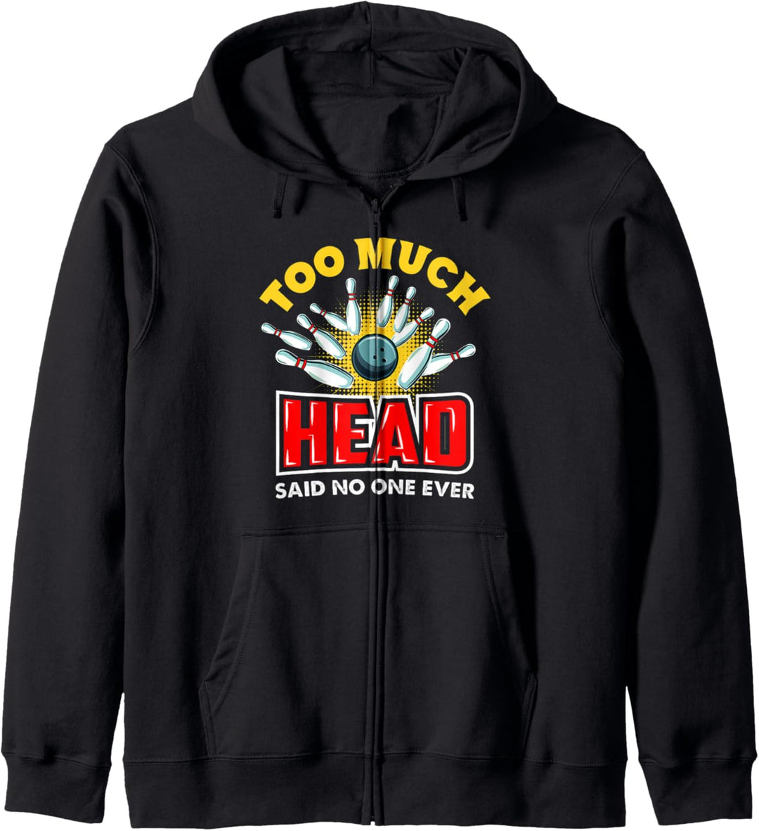 Too Much Head, Funny Ten Pin Bowling Kapuzenjacke