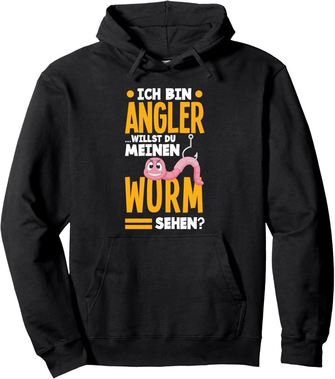 Ich Bin Angler Willst Du Meinen Wurm Sehen? Lustiges Angler Pullover Hoodie