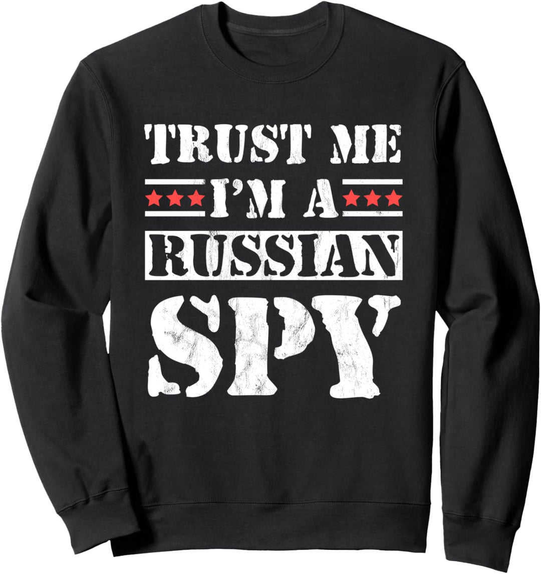Vertrauen Sie mir, ich bin ein russischer Spion sowjetische Sweatshirt