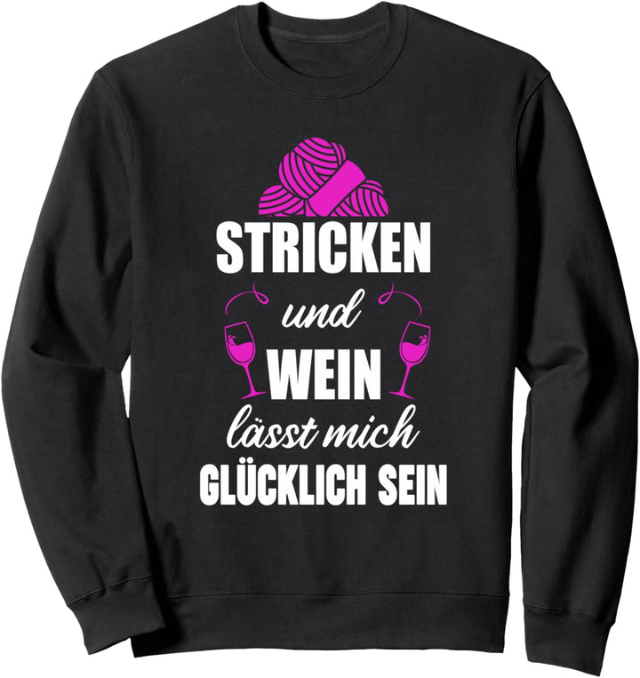 Stricken Und Weil Lässt Mich Glücklich Sein Nähen Strickerin Sweatshirt