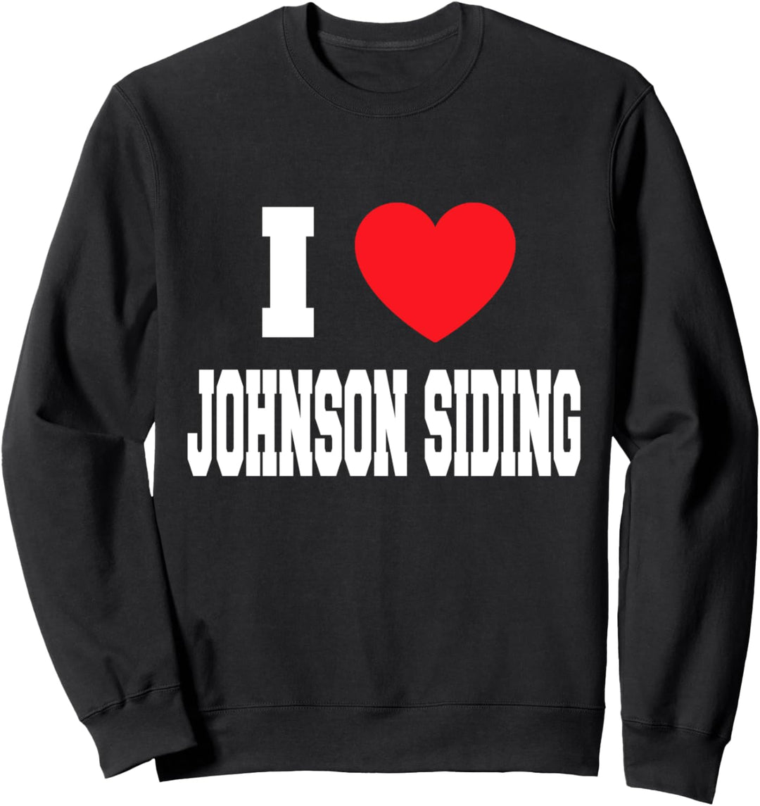 Ich liebe Johnson Siding Sweatshirt