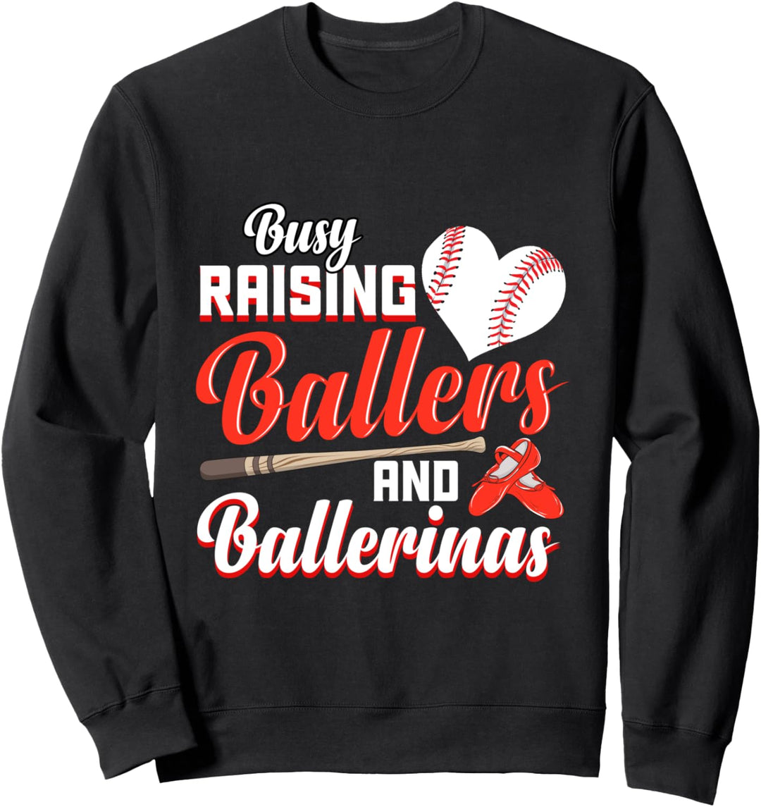 Busy raising ballers and ballerinas Mom Sweatshirt