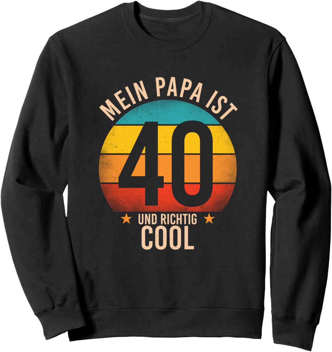 Mein Papa ist 40 und richtig cool - 40. Geburtstag Mann Sweatshirt