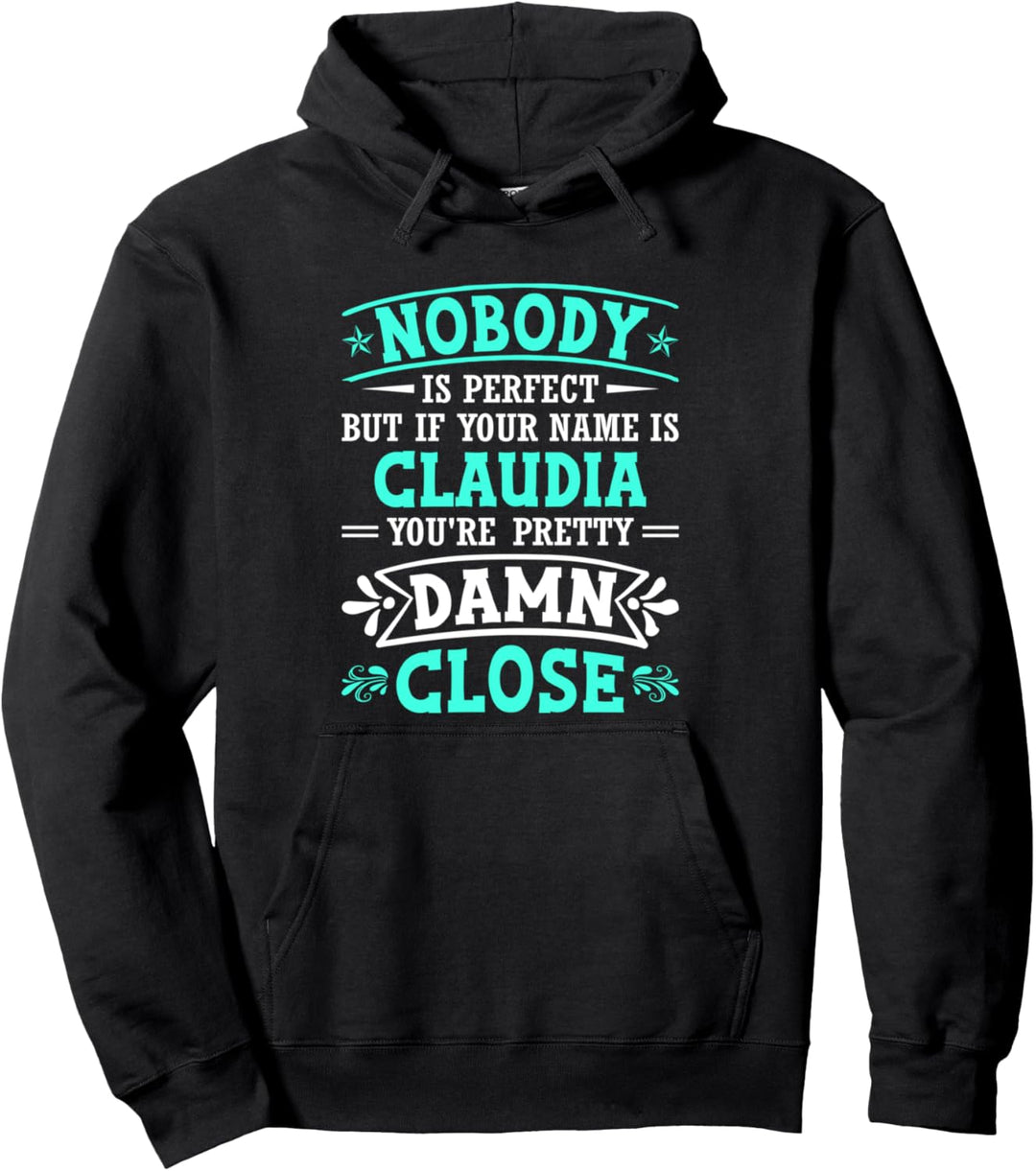 Niemand ist perfekt, aber wenn du Claudia heisst Lustiger Humor Pullover Hoodie
